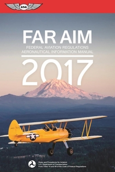 FAR/AIM: Federal Aviation Regulations/Aeronautical Information Manual