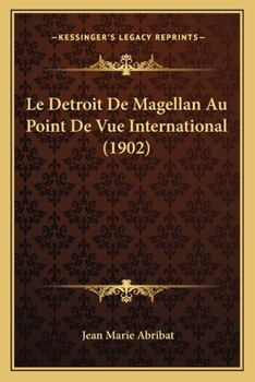 Paperback Le Detroit De Magellan Au Point De Vue International (1902) [French] Book