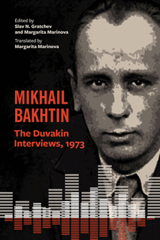 Hardcover Mikhail Bakhtin: The Duvakin Interviews, 1973 Book
