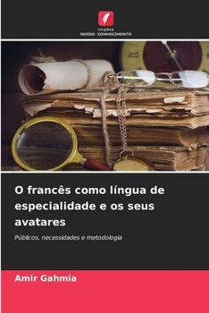 Paperback O francês como língua de especialidade e os seus avatares [Portuguese] Book