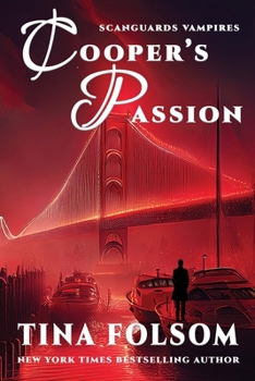 Cooper's Passion: Scanguards Hybrids #5 (Scanguards Vampires) - Book #17 of the Scanguards Vampires