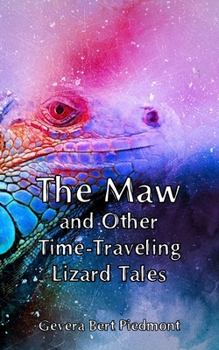 Paperback The Maw and Other Time-Traveling Lizard Tales Book