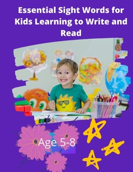 Paperback Essential Sight Words for Kids Learning to Write and Read: Learn, Trace & Practice The Most Common High Frequency Words For Kids Learning To Write & R Book