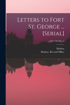 Paperback Letters to Fort St. George ... [serial]; v.39(1758/59) c.1 Book