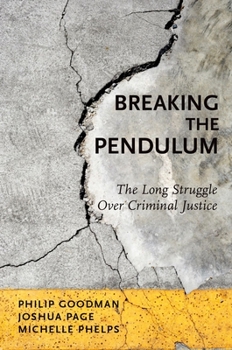 Paperback Breaking the Pendulum: The Long Struggle Over Criminal Justice Book