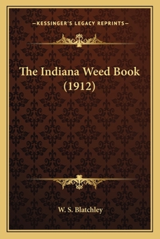 Paperback The Indiana Weed Book (1912) Book