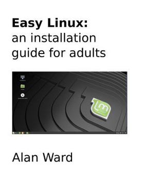 Paperback Easy Linux: an installation guide for adults Book