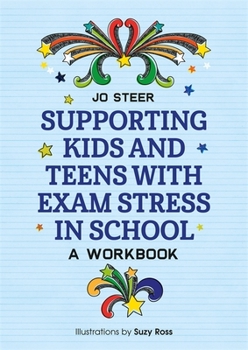 Paperback Supporting Kids and Teens with Exam Stress in School: A Workbook Book