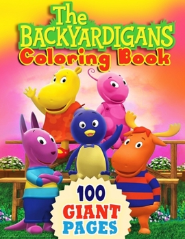 Paperback The Backyardigans Coloring Book: Super Gift for Kids and Fans - Great Coloring Book with High Quality Images Book