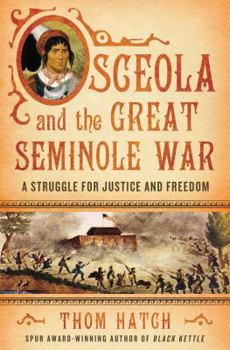Hardcover Osceola and the Great Seminole War: A Struggle for Justice and Freedom Book