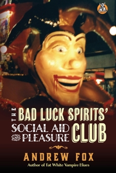 Paperback The Bad Luck Spirits' Social Aid and Pleasure Club Book