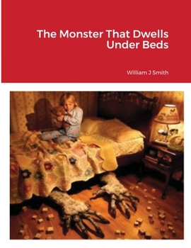 Paperback The Monster That Dwells Under Beds Book