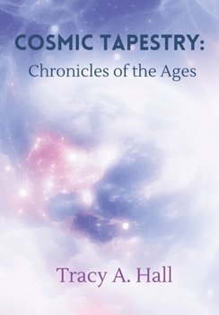 Paperback Cosmic Tapestry: Chronicles Of The Ages Book