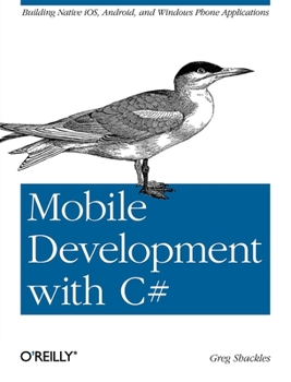 Paperback Mobile Development with C#: Building Native Ios, Android, and Windows Phone Applications Book