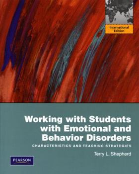 Paperback Working with Students with Emotional and Behavior Disorders: Characteristics and Teaching Strategies: Characteristics and Teaching Strategies: International Edition Book