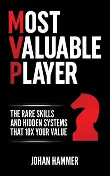 Paperback Most Valuable Player: The Rare Skills and Hidden Systems that 10x Your Value Book