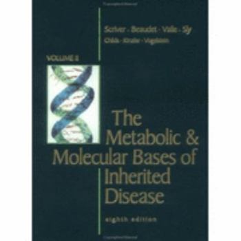 Hardcover The Metabolic & Molecular Bases of Inherited Disease, Volume II, Chapters 77-133, Pages 1665-3368 (Volume II) Book