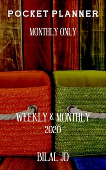 Pocket Planner Monthly Only: WEEKLY MONTHLY PLANNER 2020: 2020 CALENDAR: JAN 1st - DEC 31