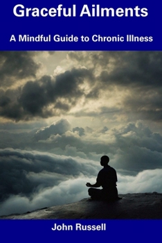 Paperback Graceful Ailments: A Mindful Guide to Chronic Illness Book