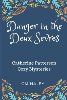 Paperback Danger in the Deux Sevres: Catherine Patterson Cozy Mysteries Book