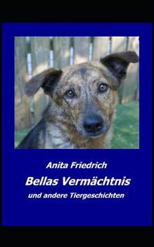 Paperback Bellas Vermaechtnis: und andere Tiergeschichten [German] Book