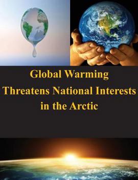 Paperback Global Warming Threatens National Interests in the Arctic Book