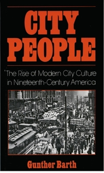 Paperback City People: The Rise of Modern City Culture in Nineteenth-Century America Book
