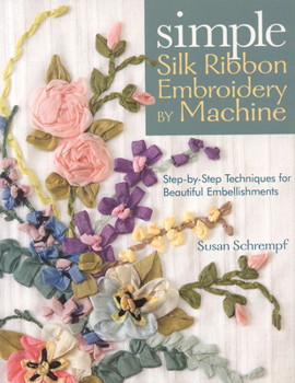 Paperback Simple Silk Ribbon Embroidery by Machine Book