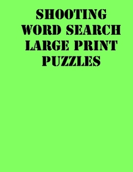 Paperback Shooting Word Search Large print puzzles: large print puzzle book.8,5x11, matte cover, soprt Activity Puzzle Book with solution [Large Print] Book