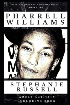 Pharrell Williams Adult Activity Coloring Book (Pharrell Williams Adult Activity Coloring Books)