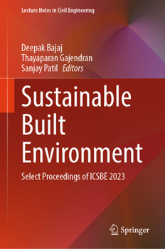 Sustainable Built Environment: Select Proceedings of ICSBE 2023 (Lecture Notes in Civil Engineering, 451)