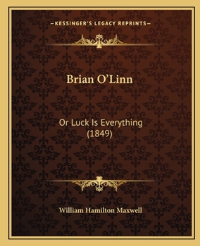 Paperback Brian O'Linn: Or Luck Is Everything (1849) Book