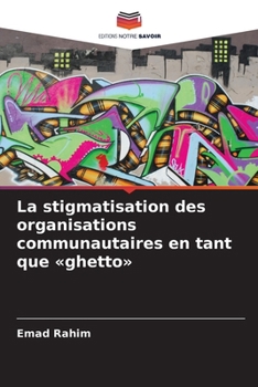 Paperback La stigmatisation des organisations communautaires en tant que ghetto [French] Book