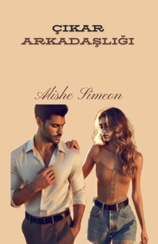 Çikar Arkadasligi (Turkish Edition)