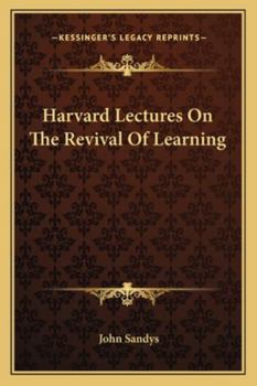 Paperback Harvard Lectures On The Revival Of Learning Book