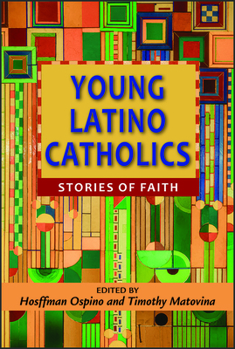 Paperback Young Latino Catholics: Stories of Faith Book