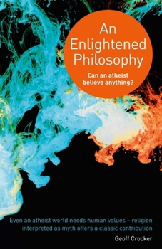 Paperback Enlightened Philosophy: Can an Atheist Believe Anything? Book