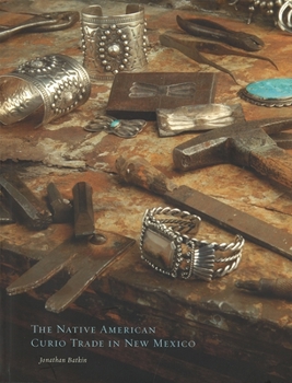 Hardcover The Native American Curio Trade in New Mexico Book