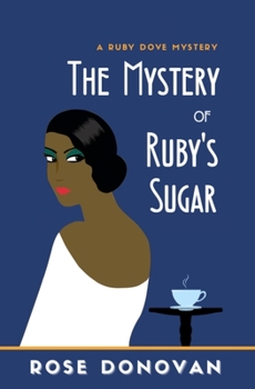 The Mystery of Ruby's Sugar - Book #1 of the Ruby Dove Mysteries