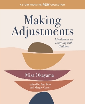 Paperback Making Adjustments: Meditations on Learning with Children Book