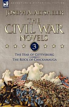 Paperback The Civil War Novels: 3-The Star of Gettysburg & The Rock of Chickamauga Book