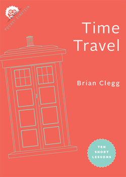 Paperback Time Travel: Ten Short Lessons Book