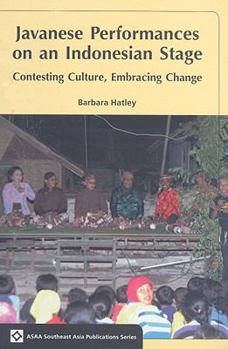 Javanese Performances on an Indonesian Stage: Celebrating Culture, Embracing Change (Asaa Southeast Asia Publications) - Book  of the ASAA Southeast Asian Publications Series
