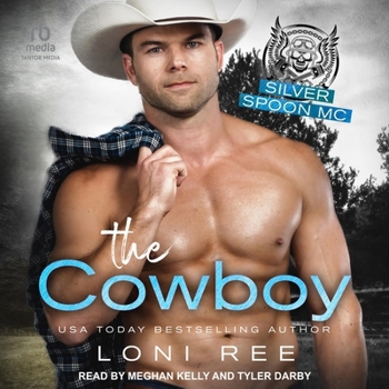 The Cowboy - Book #3 of the Silver Spoon MC
