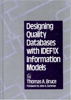 Hardcover Designing Quality Databases: With Idef1x Information Models Book