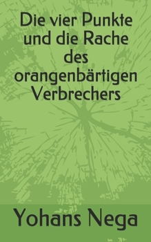 Paperback Die vier Punkte und die Rache des orangenbärtigen Verbrechers [German] Book