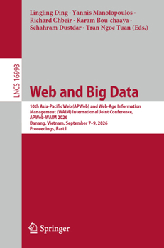 Web and Big Data: 10th Asia-Pacific Web (APWeb) and Web-Age Information Management (WAIM) International Joint Conference, APWeb-WAIM 2026, Danang, ... I (Lecture Notes in Computer Science, 16993)
