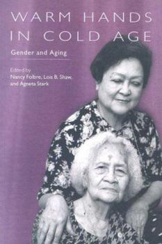 Paperback Warm Hands in Cold Age: Gender and Aging Book
