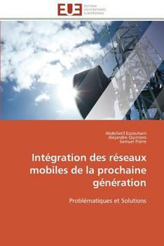 Paperback Intégration Des Réseaux Mobiles de la Prochaine Génération [French] Book