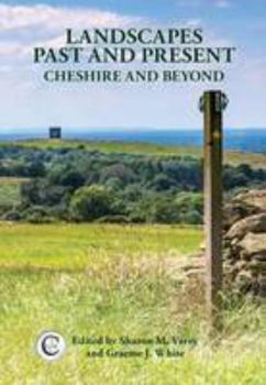 Paperback Landscapes Past and Present: Cheshire and Beyond Book